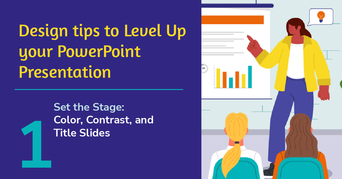 Cover for Design tips to Level Up your PowerPoint Presentation, Byte 1, Set the Stage: Color, Contrast, and Title Slides. A woman presents a slide with a bar chart to a seated audience.