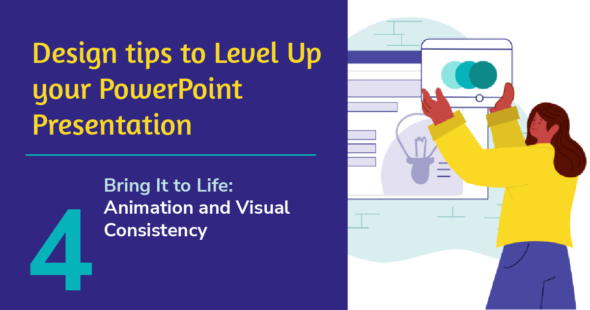 Cover for Design tips to Level Up your PowerPoint Presentation, Byte 4, Bring It to Life: Animation and Visual Consistency. A woman adjusts overlapping teal circles on a large screen showing a slide layout.